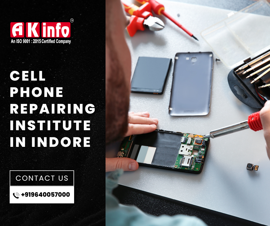 Best Mobile Repairing Course in Indore – Learn at Ak Info Institute