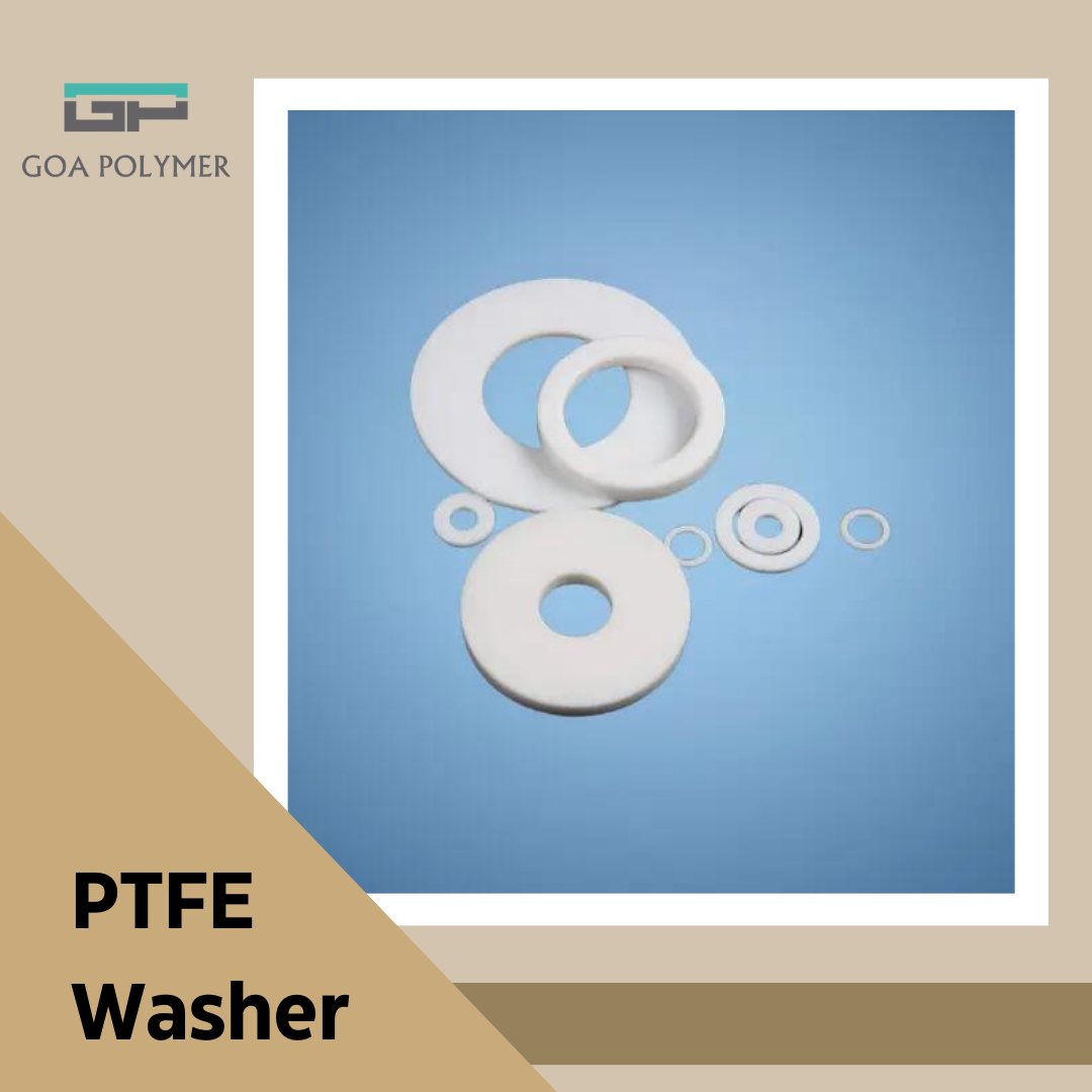 PTFE Washer: The Ultimate Solution for Sealing Needs by Goa Polymer