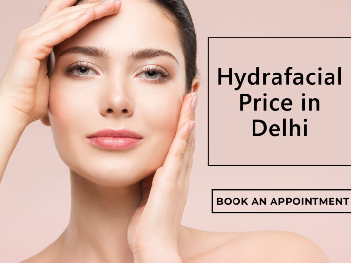 Best Hydrafacial Treatment in Delhi: Experience Radiant Skin with Dr. Neha Batra