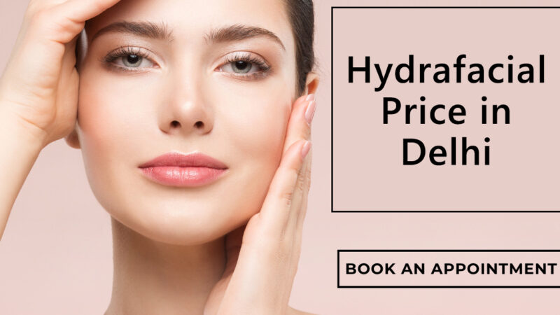 Best Hydrafacial Treatment in Delhi: Experience Radiant Skin with Dr. Neha Batra