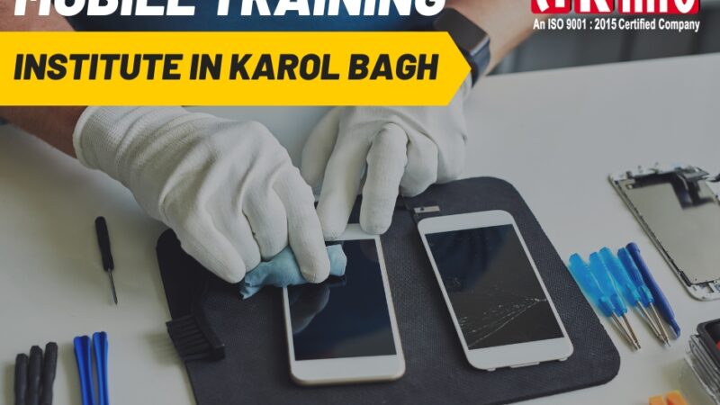 AK Info: Comprehensive Mobile Servicing Course in Karol Bagh