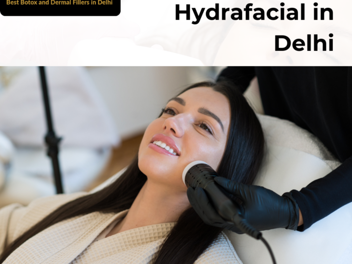 Best Hydrafacial Treatment in Delhi: Revitalize Your Skin with Dr Neha Batra