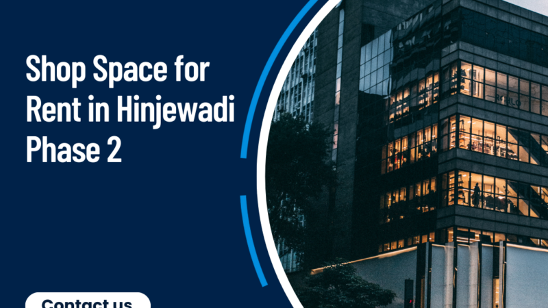 How to Find the Best Shop for Rent in Hinjewadi Phase 2 with ShopsAndOffices